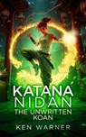 Katana Nidan: The Unwritten Koan - Ken Warner - 9781036708917