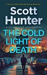 The Cold Light of Death - Scott Hunter - 9781036709204