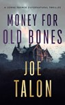Money for Old Bones - Joe Talon - 9781036709853