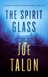 The Spirit Glass - Joe Talon - 9781036709907
