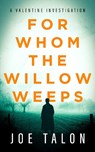 For Whom The Willow Weeps - Joe Talon - 9781036709938