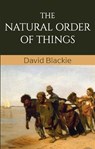 The Natural Order of Things - David Blackie - 9781036974596