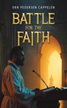 Battle for the Faith - Orn Pedersen Cappelen - 9781037102103