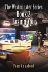 The Westminster Series Book 2: Losing You - Fran Annaford - 9781037102585