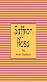 Saffron Rosa - John Dedham - 9781037105098