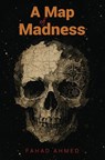 A Map of Madness - Fahad Ahmed - 9781037105630