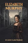 Elizabeth Murphy - Anne Clark Pearson - 9781037108952