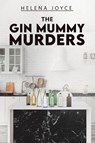 The Gin Mummy Murders - Helena Joyce - 9781037109546