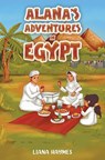 Alana's Adventures in Egypt - Liana Haymes - 9781037113765