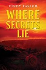 Where Secrets Lie - Cindy Taylor - 9781037114151