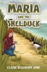 Maria and the Shelduck - Claire Rosemary Jane - 9781037117060