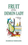 Fruit of the Demon Lady - Harold Kruger - 9781037117381