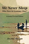 We Never Sleep – Who Does in Economy Class? - Jeremy Burton - 9781037121074