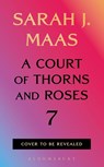 A Court of Thorns and Roses 7 - Sarah J. Maas - 9781037205699