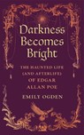 Darkness Becomes Bright - Emily Ogden - 9781037408267