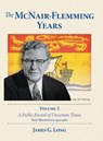 The McNair-Flemming Years, Volume 2 - James G. Long - 9781038301949