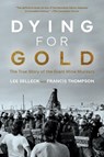Dying For Gold - Lee Selleck ; Francis Thompson - 9781038306241