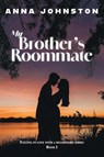 My Brother's Roommate - Anna Johnston - 9781038320193