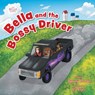 Bella and the Bossy Driver - Tammy Powder - 9781038322708