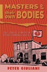 Masters of Their Own Bodies - Peter Giuliani - 9781038333049