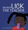 Do Not Lick the Teacher - Andrea Siemens Warkentin - 9781038333216