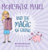 Moneywise Mabel and the Magic of Giving - Kalee Boisvert - 9781038339881