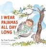 I Wear Pajamas All Day Long - Tom Scanlan - 9781038340351