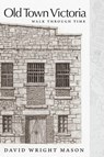 Old Town Victoria - David Wright Mason - 9781038343895