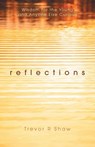 Reflections - Trevor R Shaw - 9781038346216