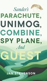 Sander's Parachute, Unimog, Combine, Spy Plane, and Guest - Jan Stevenson - 9781038348906