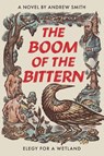 The Boom of the Bittern - Andrew Smith - 9781038358165
