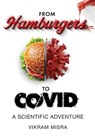 From Hamburgers to COVID: A Scientific Adventure - Vikram Misra - 9781038360090