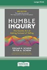 Humble Inquiry, 3rd Edition - Edgar H. Schein ; Peter A. Schein ; Michael Bungay Stanier - 9781038710734