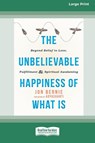 The Unbelievable Happiness of What Is - Jon Bernie - 9781038727121
