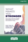 What Makes You Stronger - Louise L. Hayes - 9781038730930