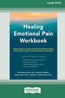 Healing Emotional Pain Workbook - Matthew Mckay - 9781038758767