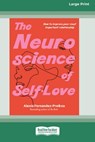 The Neuroscience of Self-Love - Alexis Fernandez Preiksa - 9781038758798