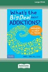 What's the Big Deal About Addictions? - James J. Crist - 9781038763549