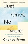Just Once, No More - Charles Foran - 9781039001077