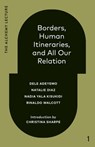 Borders, Human Itineraries, and All Our Relation - Dele Adeyemo ; Natalie Diaz ; Nadia Yala Kisukidi ; Rinaldo Walcott ; Christina Sharpe - 9781039009127