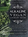 Alkaline Vegan Cookery Book - Kimberly Hunter-Gafur ; Alistair Hunter-Gafur - 9781039114029