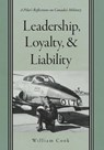 Leadership, Loyalty, and Liability - William Cook - 9781039121300