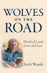 Wolves on the Road - WENDT,  Ulrich - 9781039153424
