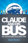 Claude And His Bus - Claude Boucher - 9781039179301