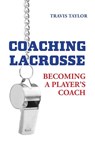 Coaching Lacrosse - Travis Taylor ; Yianni Kyriacou - 9781039186224