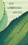 Bad Gardening Advice - Steve Schmolaris - 9781039186378