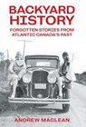 Maclean, A: Forgotten Stories From Atlantic Canada's Past - Andrew Maclean - 9781039186743