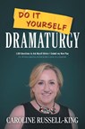 Do It Yourself Dramaturgy - Caroline Russell-King - 9781039194755