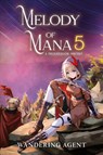 Melody of Mana 5 - Wandering Agent - 9781039443921