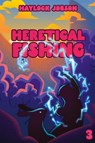 Heretical Fishing 3 - Haylock Jobson - 9781039453180